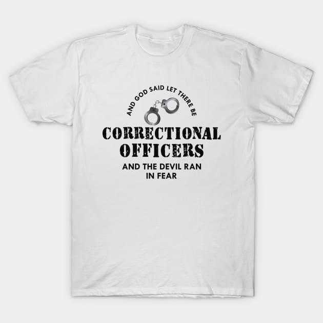 Correctional Officer - Devil ran in fear T-Shirt by KC Happy Shop